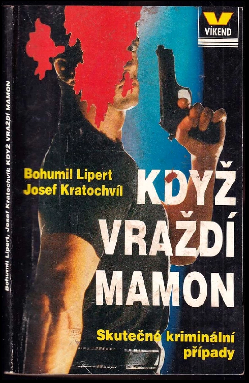 Levně Když vraždí mamon (Bohumil Lipert, 1994)