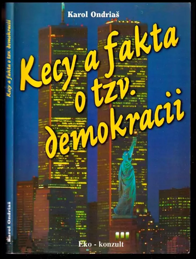 Kecy a fakta o tzv. demokracii (Karol Ondriaš, 1999)