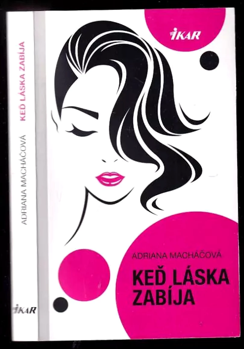 Levně Keď láska zabíja (Adriana Macháčová, 2017)