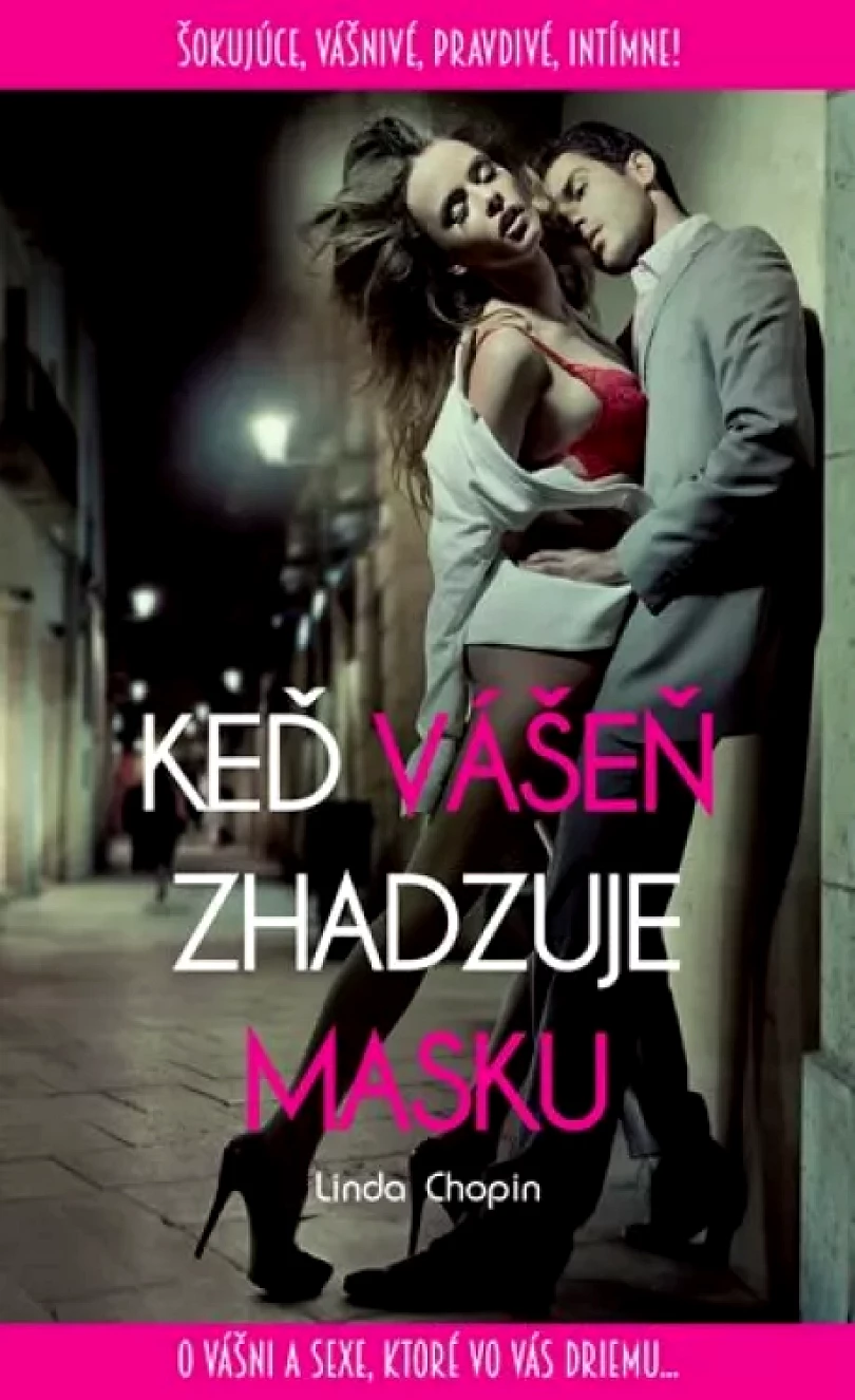 Levně Keď vášeň zhadzuje masku (Linda Chopin, 2014)