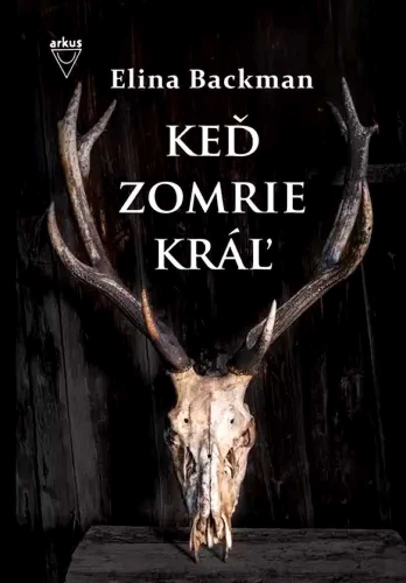 Levně Keď zomrie kráľ (Elina Backmanová,, 2021)
