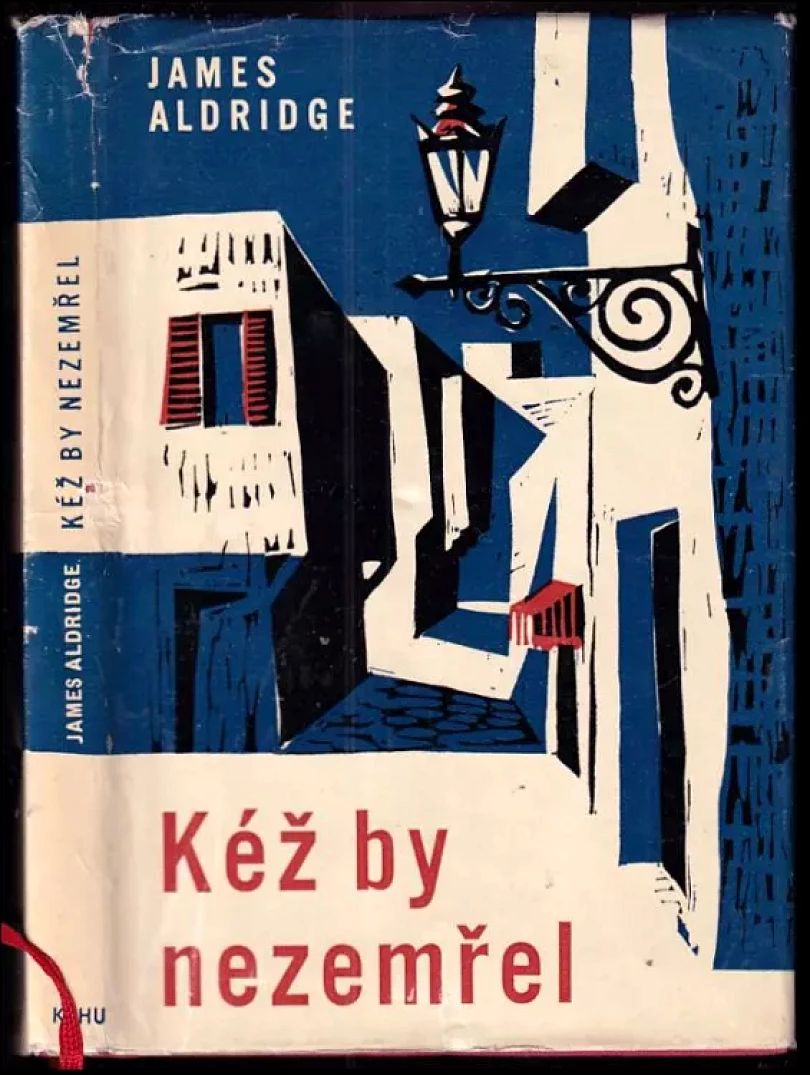 Kéž by nezemřel (James Aldridge, 1959)
