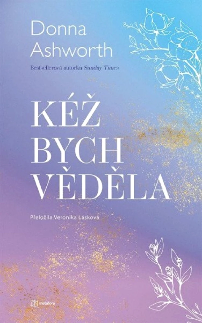 Levně Kéž bych věděla (Donna Ashworth, 2025)
