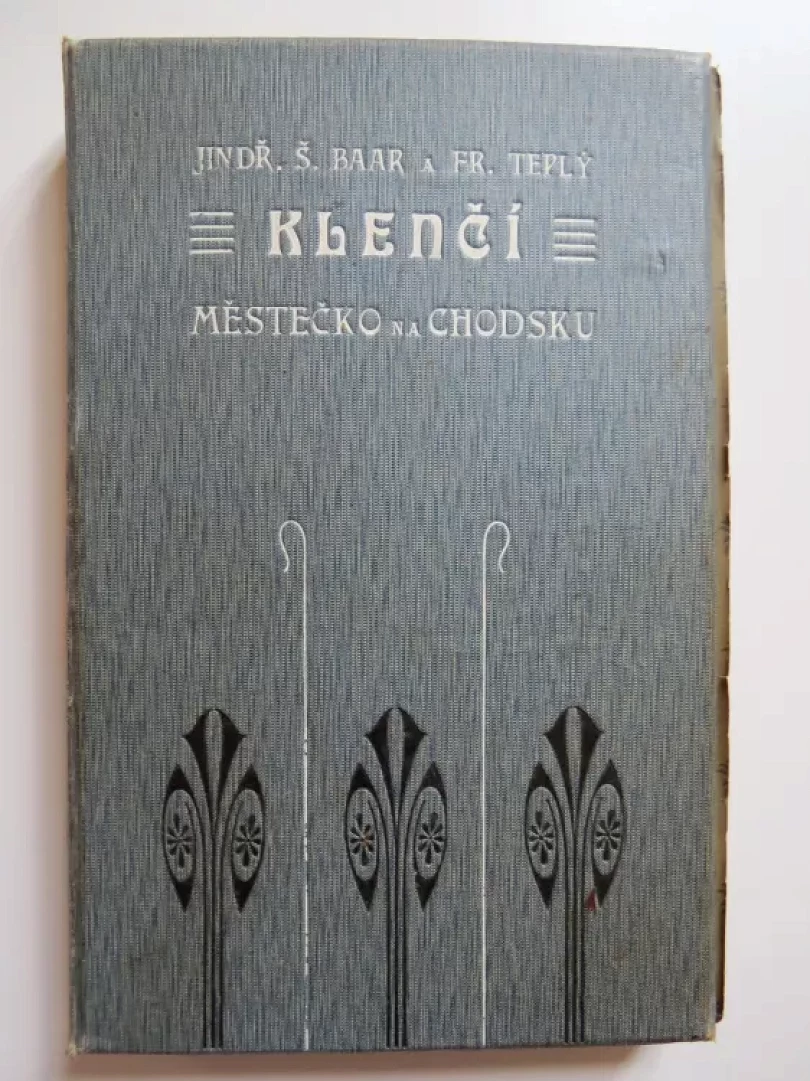 Levně Klenčí na Chodsku, věnování, několik autografů - J. Š. Baar a F. Teplý (Jindřich Šimon Baar, 1909)