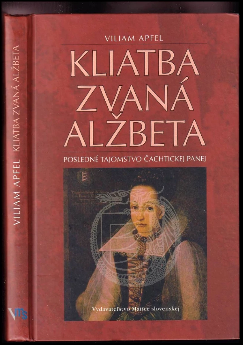 Levně Kliatba zvaná Alžbeta (Alžbeta Bátoriová, 2010)