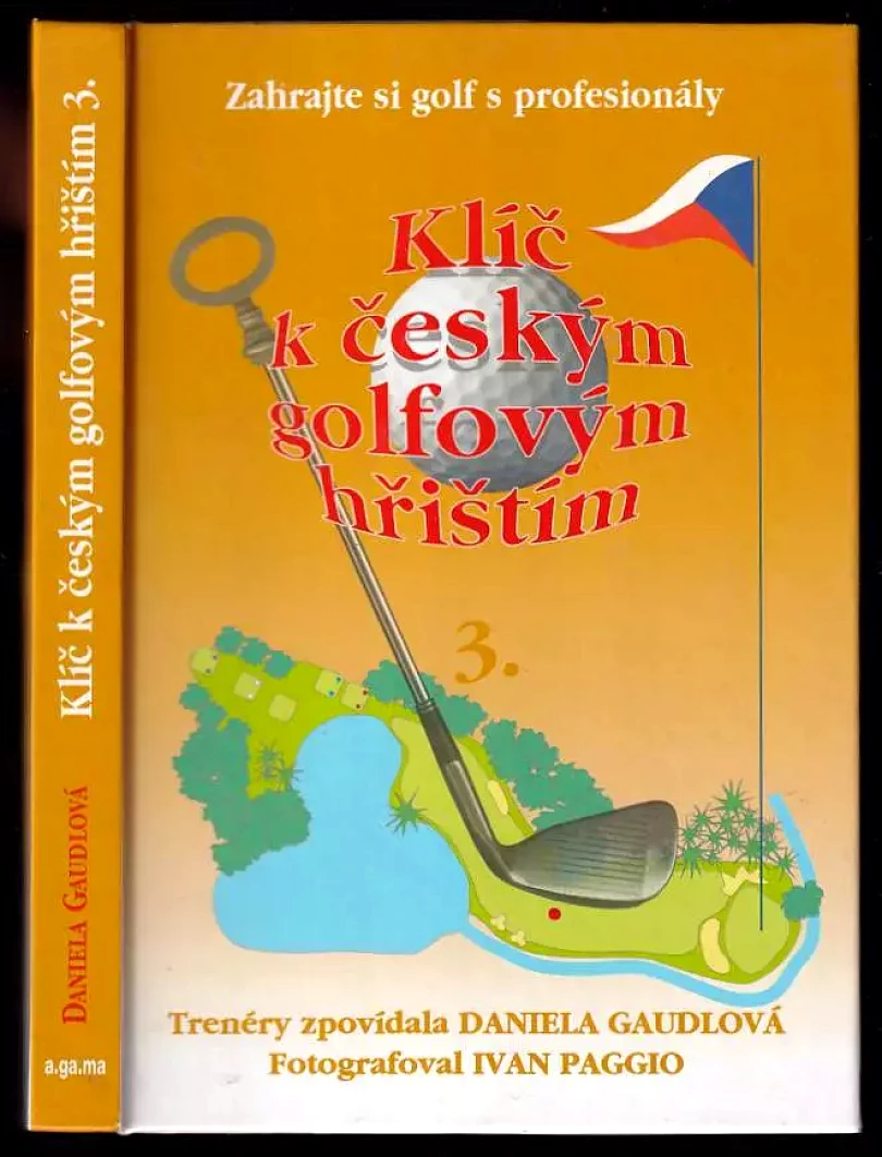 Levně Klíč k českým golfovým hřištím 3. (Daniela Gaudlová, 2002)