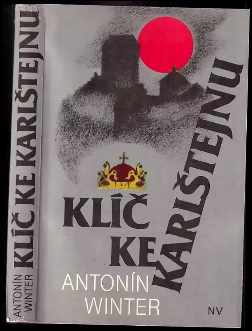 Levně Klíč ke Karlštejnu + PODPIS ANTONÍN WINTER (Jiří Winter-Neprakta, 1992)