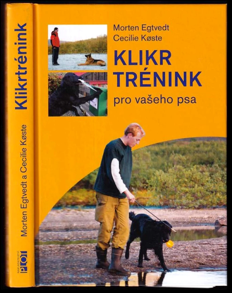 Klikrtrénink pro vašeho psa (Morten Egtvedt, 2012)