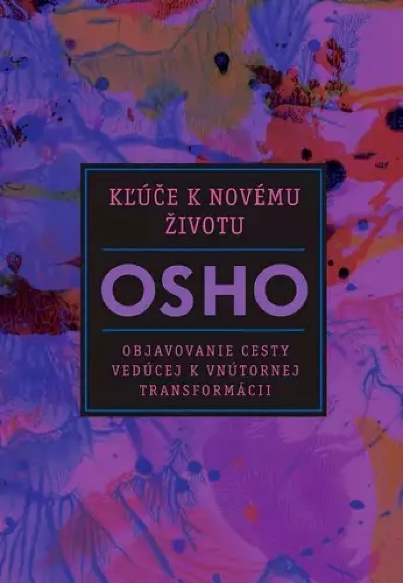 Levně Kľúče k novému životu (Osho, 2020)