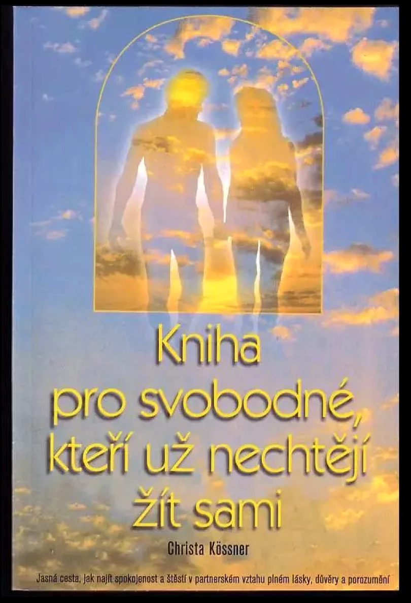 Kniha pro svobodné, kteří už nechtějí žít sami (Christa Kössner, 1999)