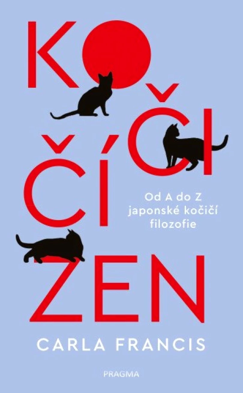 Kočičí zen: Od A do Z japonské kočičí filozofie (Carla Francis, 2025)