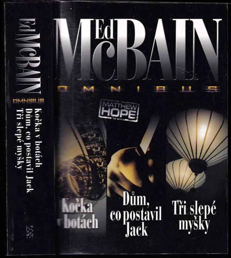 Kočka v botách ; Dům, co postavil Jack ; Tři slepé myšky : Ed McBain omnibus : v hlavní roli Matthew Hope (Ed McBain, 2015)