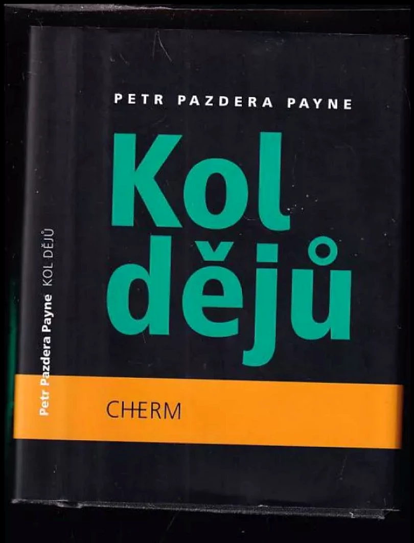 Levně Kol dějů PODPIS PETR PAYNE (Petr Payne, 2001)