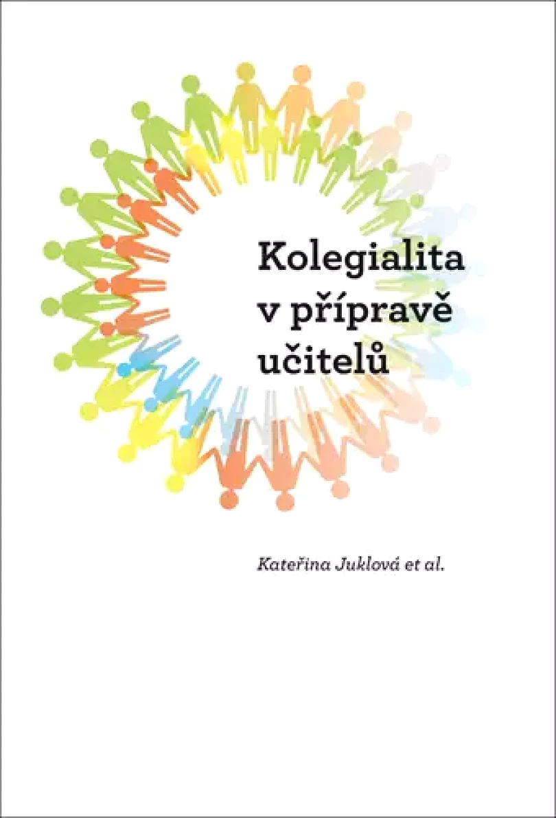Kolegialita v přípravě budoucích učitelů (Kateřina Juklová, 2023)
