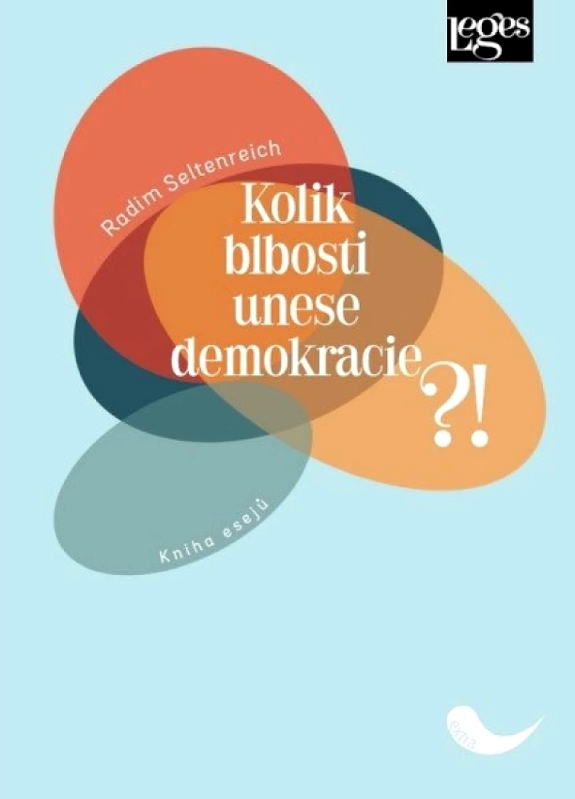 Kolik blbosti unese demokracie?! (Radim Seltenreich, 2025)