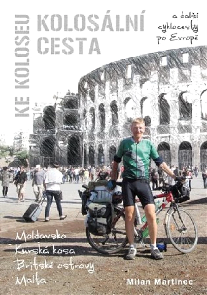Kolosální cesta ke Koloseu (Milan Martinec, 2015)