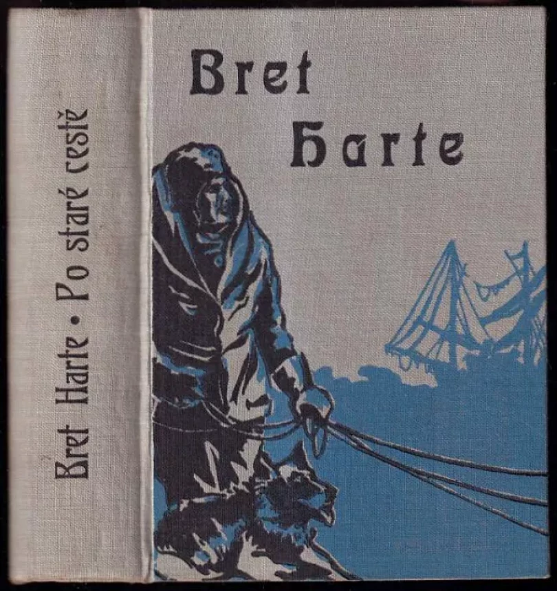 Levně KOMPLET Bret Harte 4X Po staré cestě + Po staré cestě + Zprostředkování Mr. Jacka Hamlina a jiné povídky + Básnířka z Green Springs a jiné povídky ...
