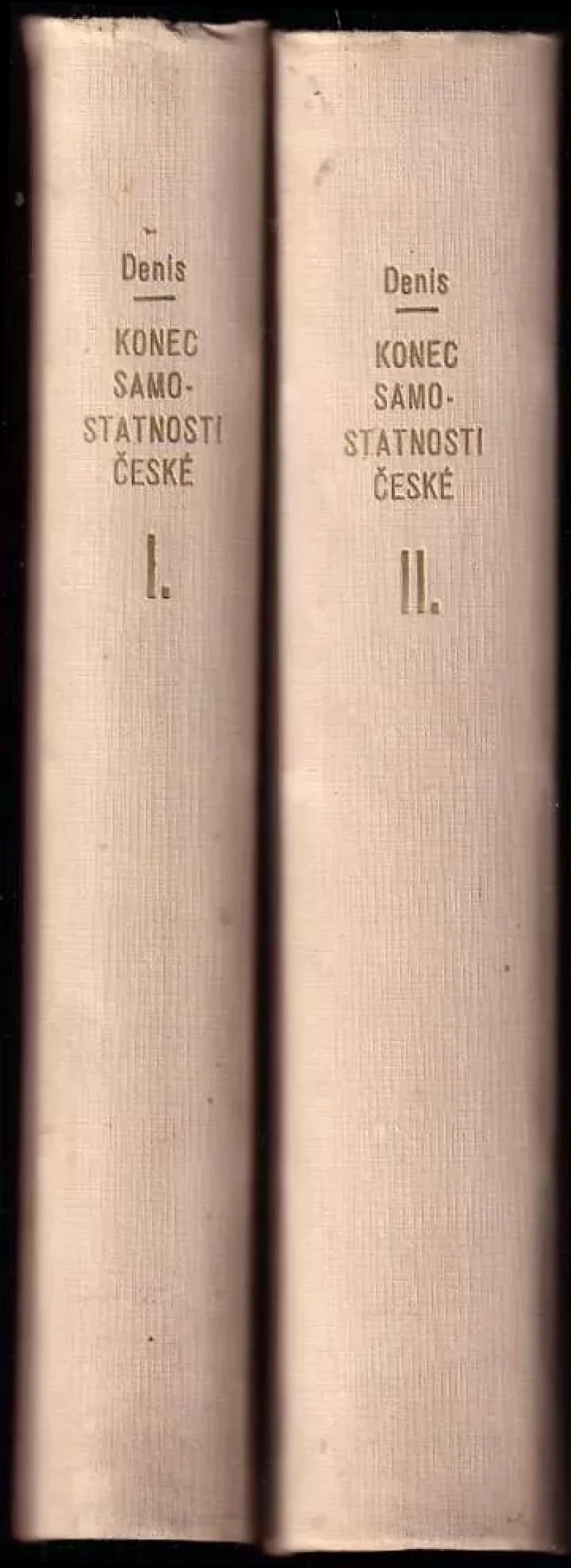 Levně KOMPLET Ernest Denis 2X Konec samostatnosti české + Konec samostatnosti české (Ernest Denis, 1932)