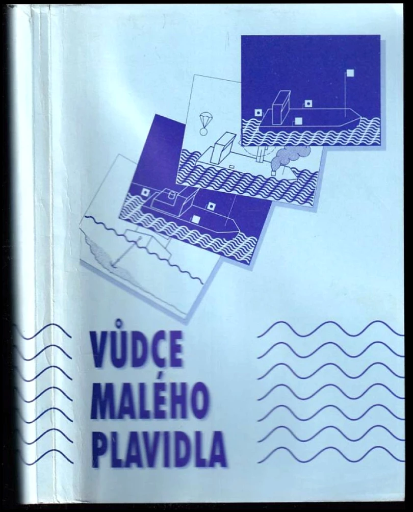 Levně KOMPLET Vůdce malého plavidla + Řád plavební bezpečnosti na vodních cestách České republiky Vůdce malého plavidla + Přílohy Řádu plavební bezpečnos...