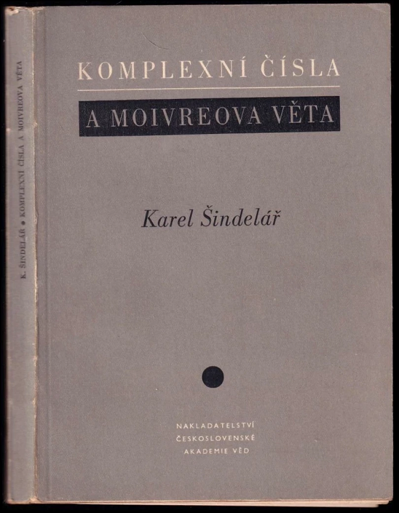 Levně Komplexní čísla a Moivreova věta (Karel Šindelář, 1955)