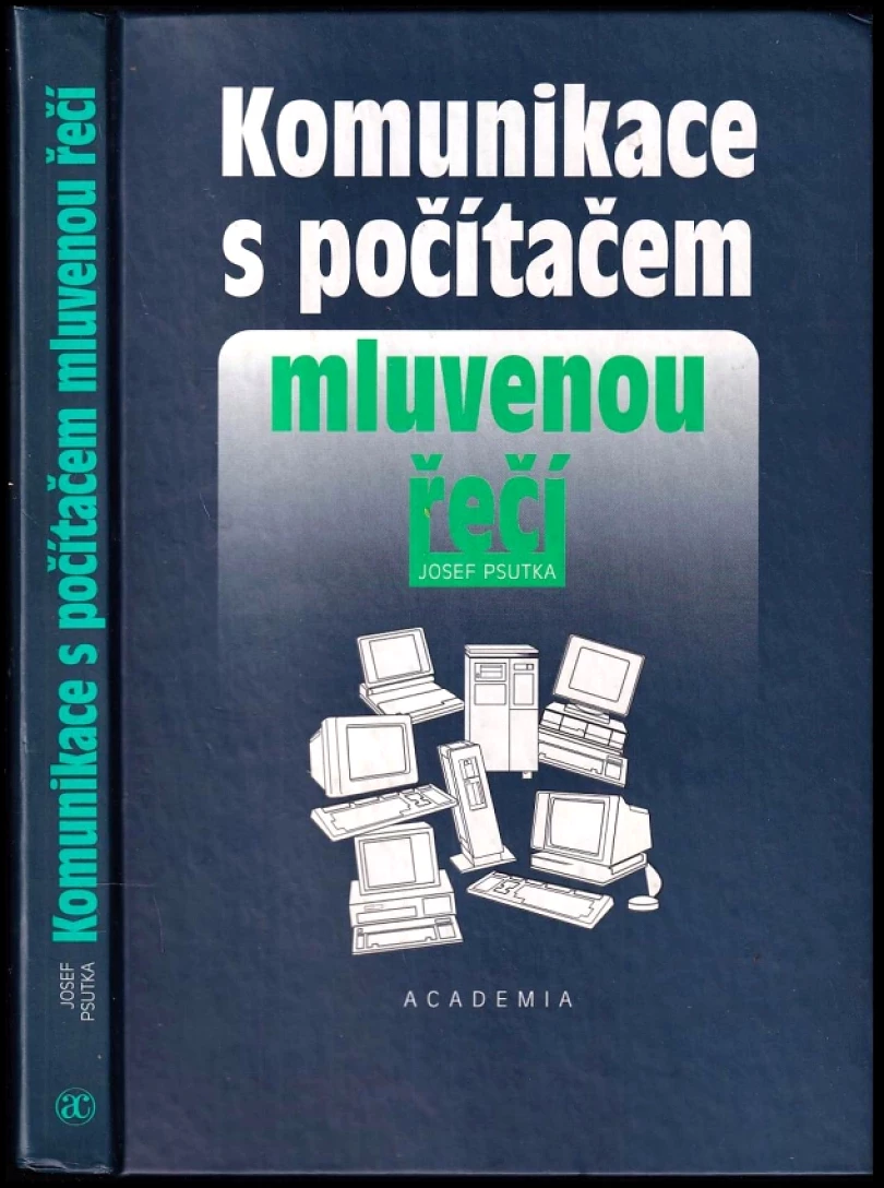 Komunikace s počítačem mluvenou řečí (Josef Psutka, 1995)