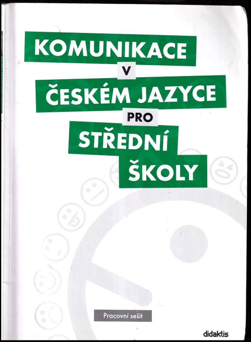 Komunikace v českém jazyce pro střední školy, pracovní sešit (Olga Čelišová, 2014)