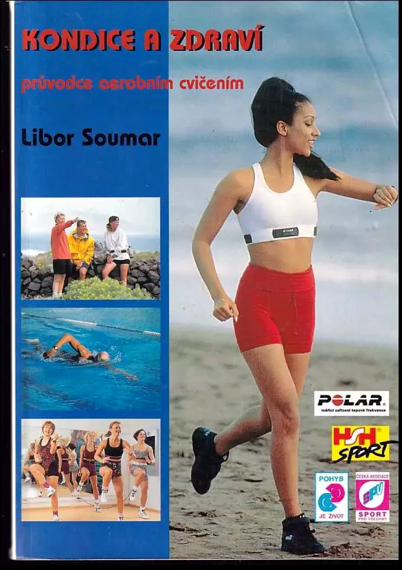 Levně Kondice a zdraví - průvodce aerobním cvičením (Libor Soumar, 1997)