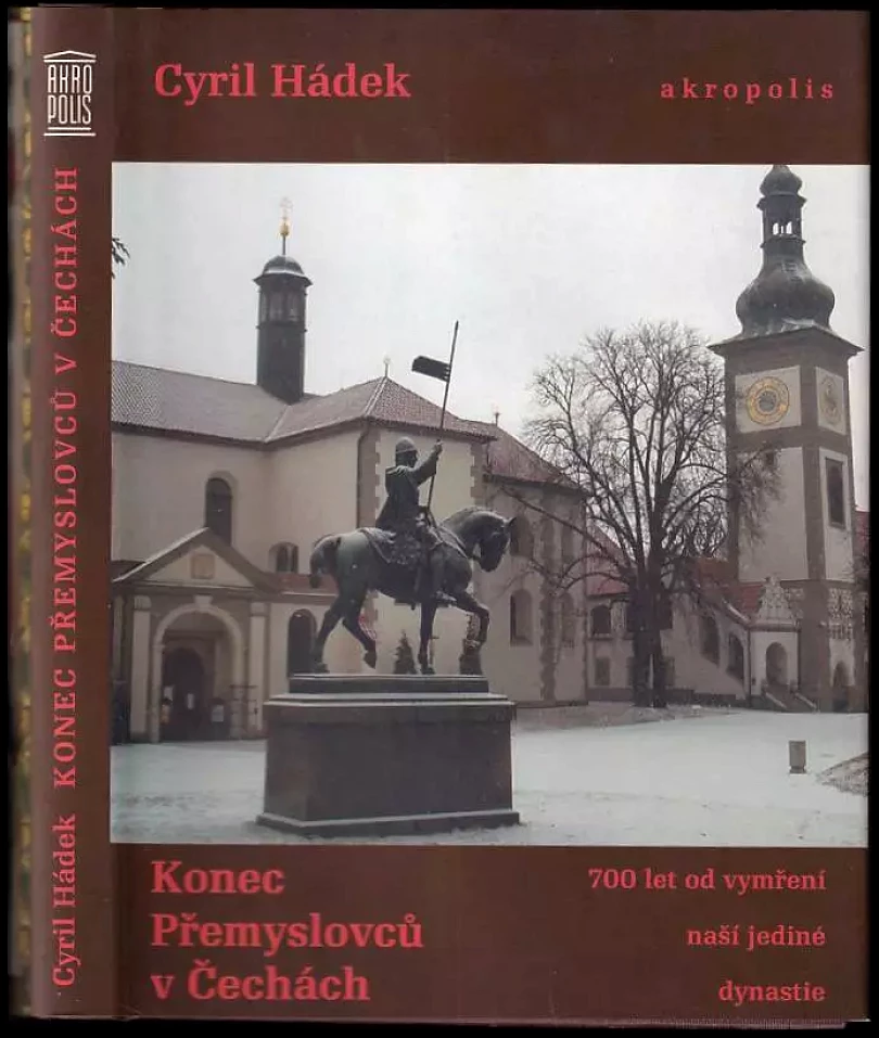 Konec Přemyslovců v Čechách (Cyril Hádek, 2006)