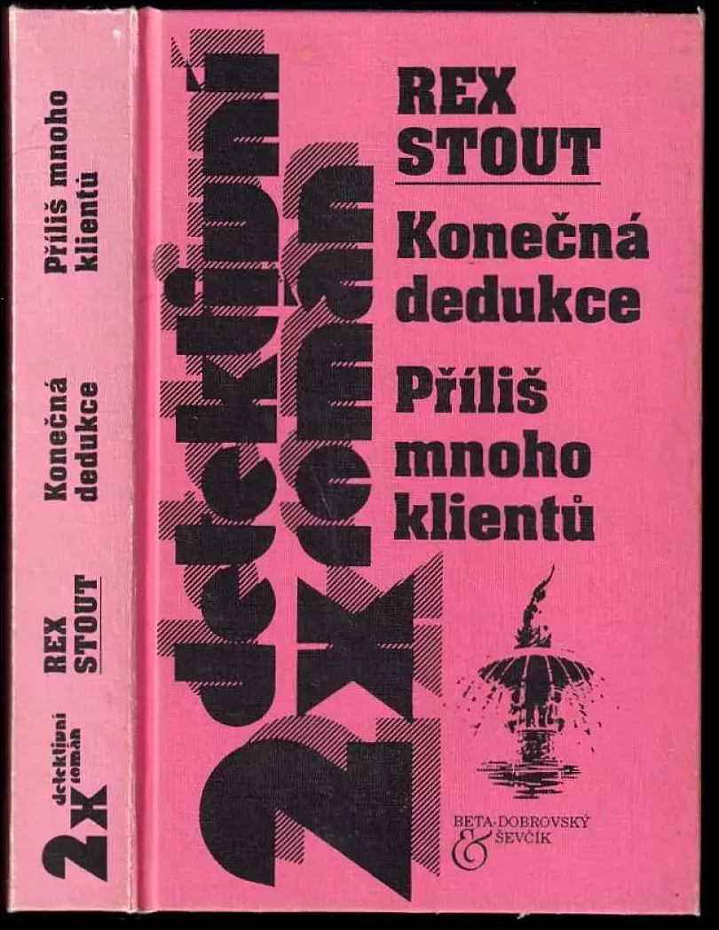 Levně Konečná dedukce ; Příliš mnoho klientů (Rex Stout, 2001)