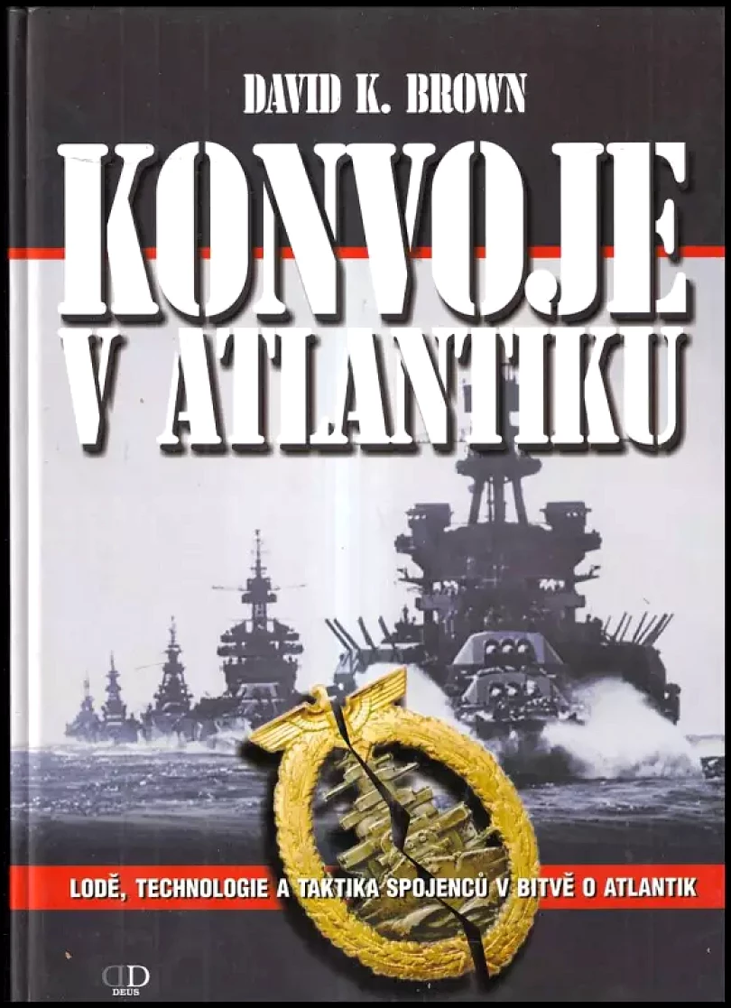 Levně Konvoje v Atlantiku (David K Brown, 2009)
