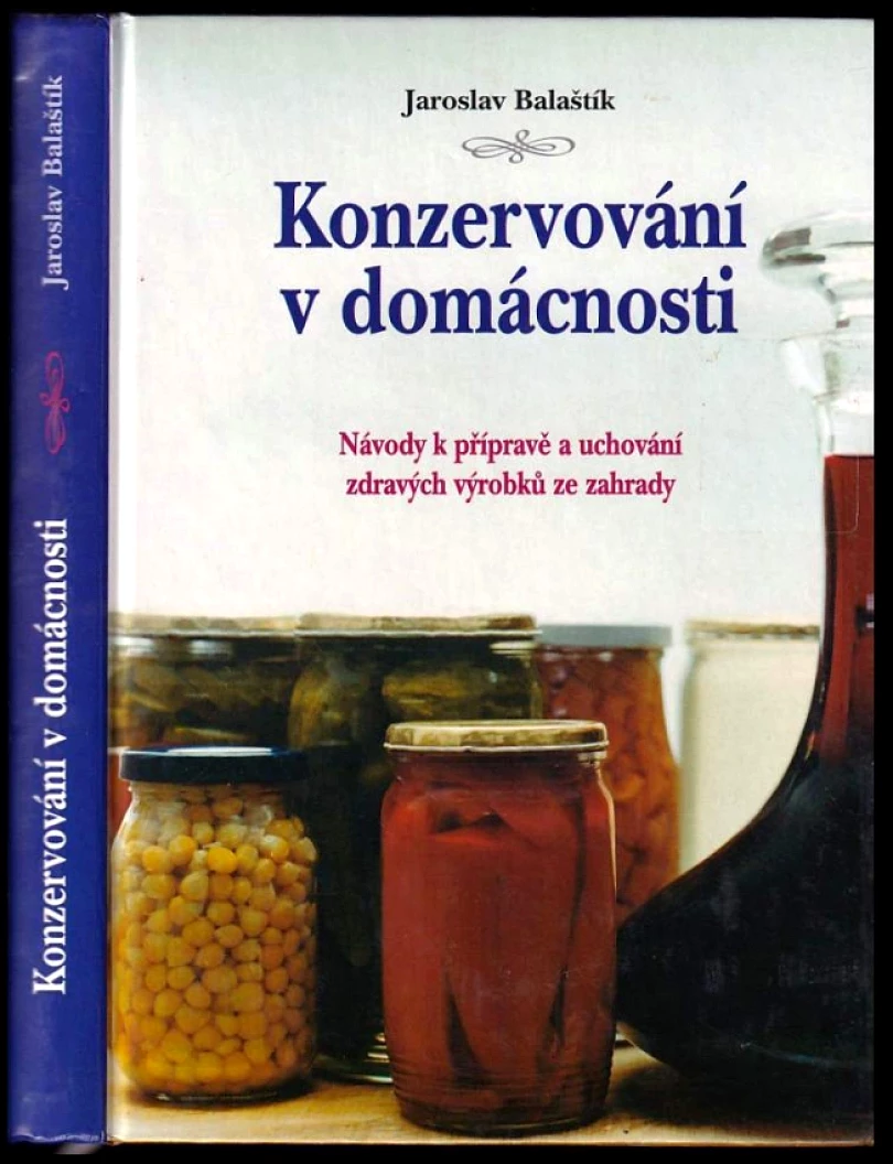 Levně Konzervování v domácnosti (Jaroslav Balaštík, 2001)