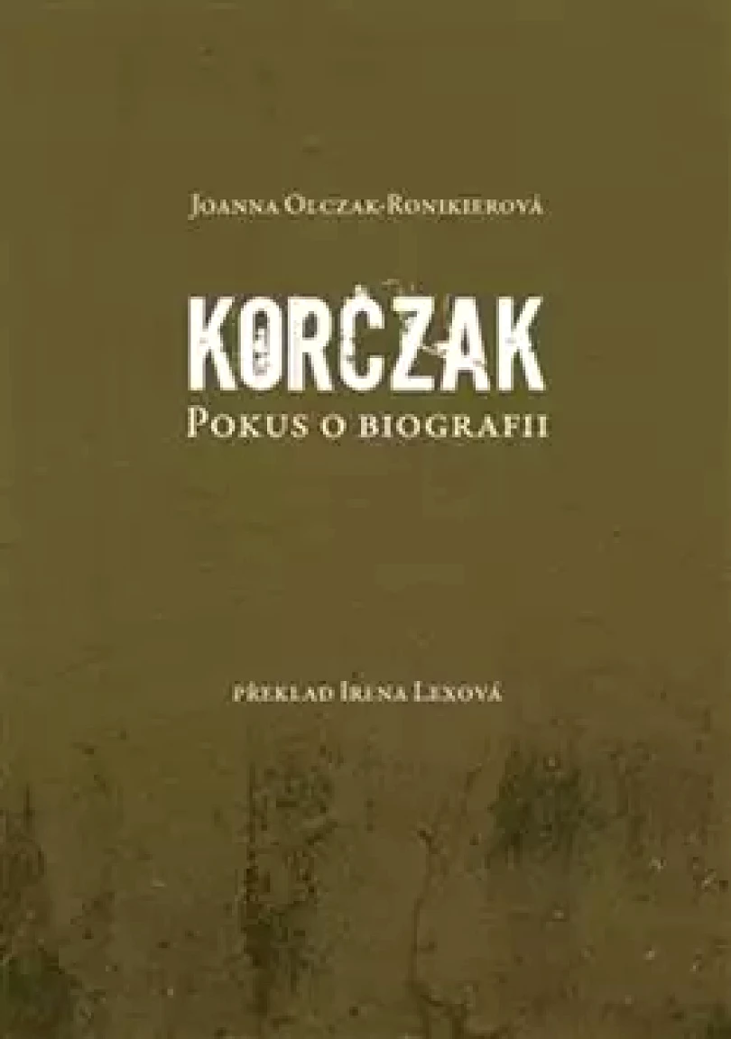 Korczak (Joanna Olczak-Ronikierová,, 2019)