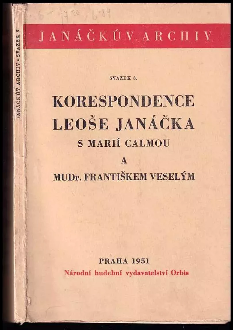 Korespondence Leoše Janáčka s Marií Calmou a MUDr. Frant. Veselým (Leoš Janáček, 1951)