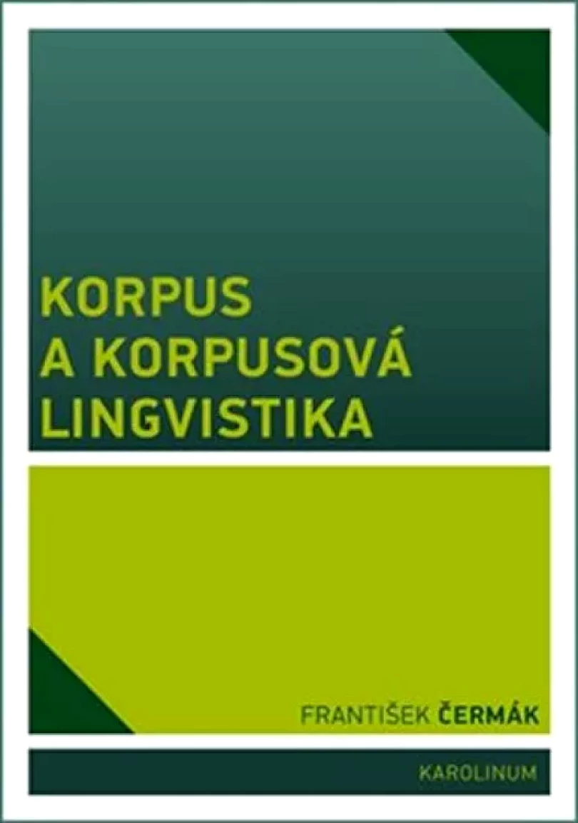 Levně Korpus a korpusová lingvistika (František Čermák, 2017)