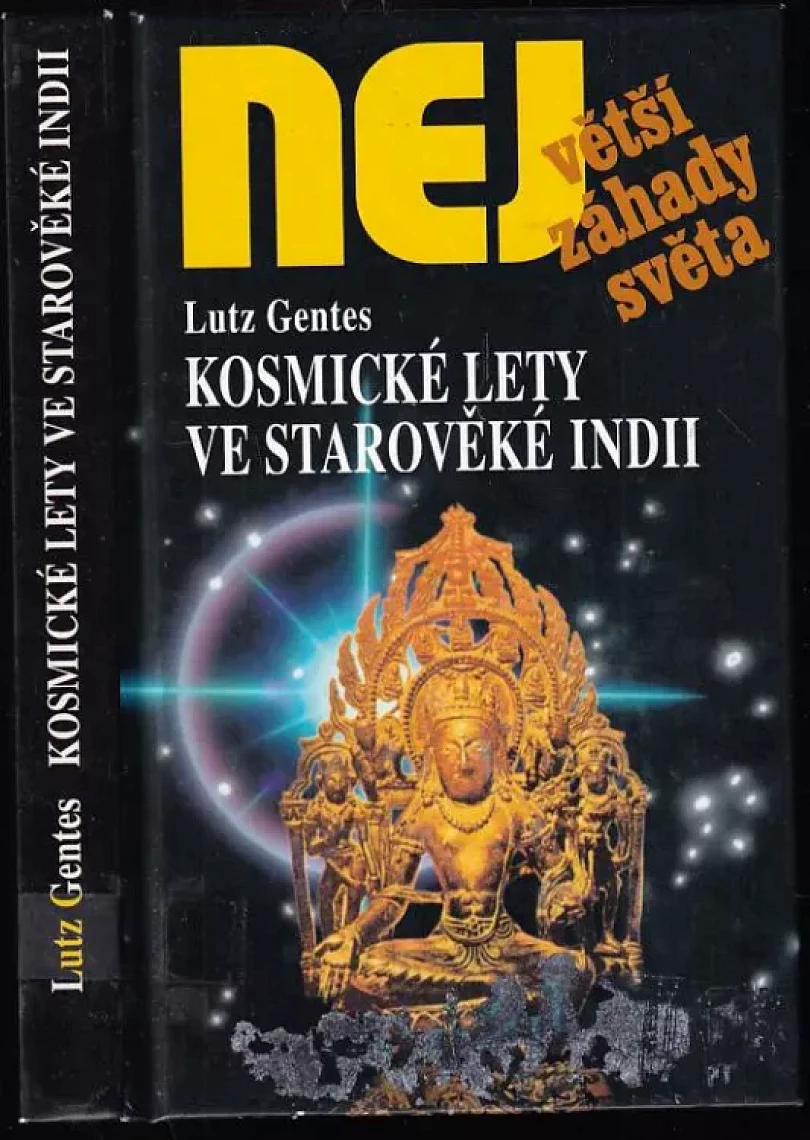 Kosmické lety ve starověké Indii (Lutz Gentes, 2005)
