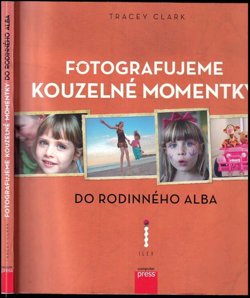 Levně Kouzelné momentky do rodinného alba (Tracey Clark, 2013)