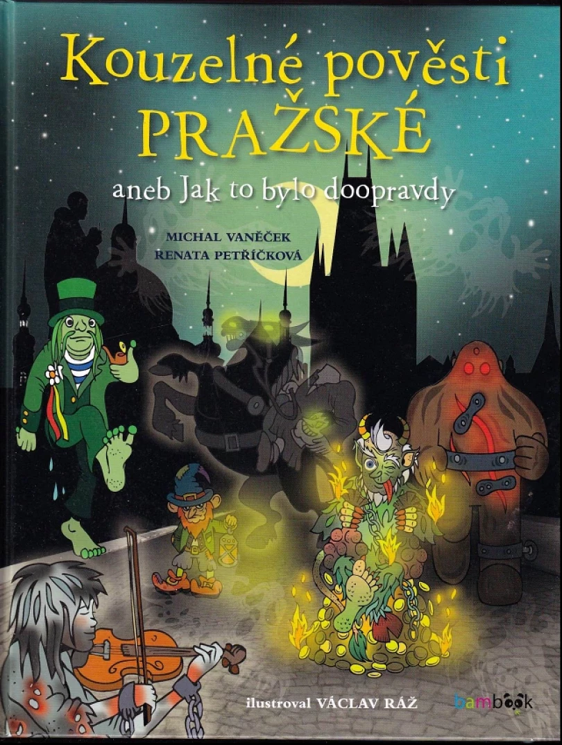 Kouzelné pověsti pražské, aneb, Jak to bylo doopravdy (Michal Vaněček, 2016)
