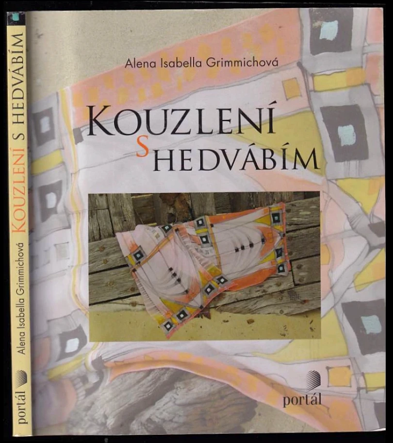 Levně Kouzlení s hedvábím (Alena Isabella Grimmichová, 2010)