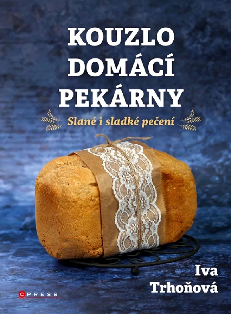 Levně Kouzlo domácí pekárny (Trhoňová Iva, 2022)