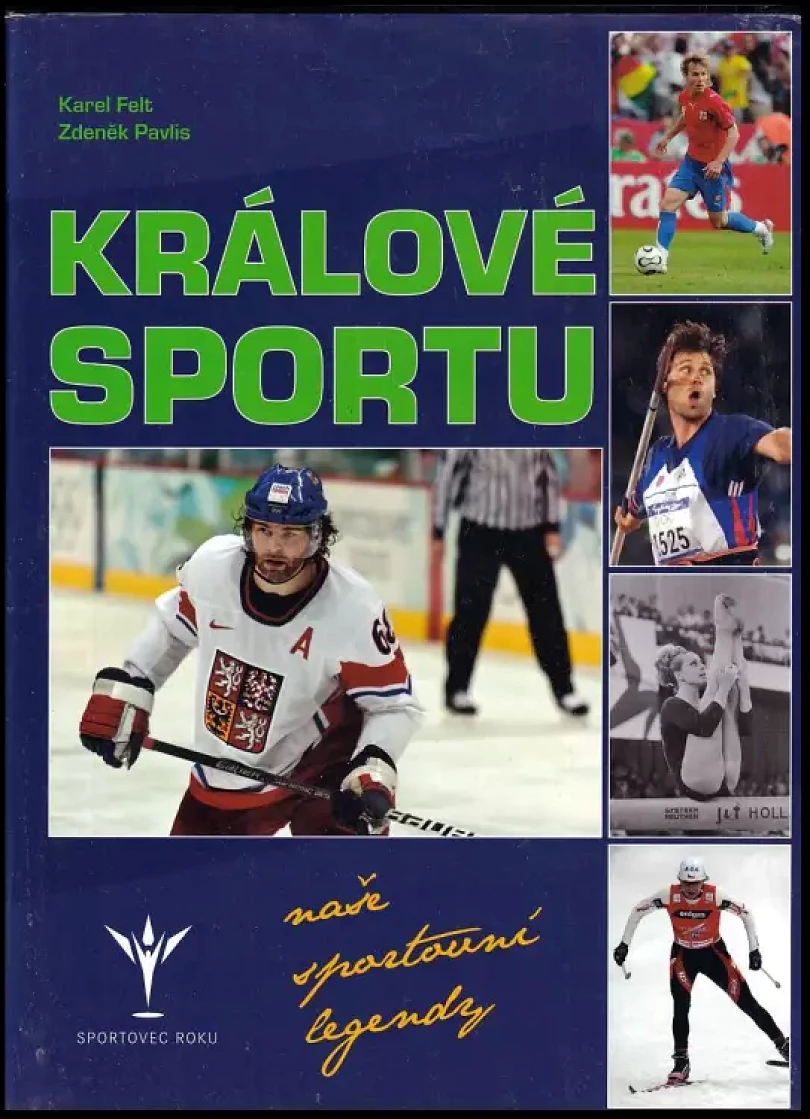 Levně Králové sportu : nejlepší sportovci roku 1959-2008 (Karel Felt, 2009)