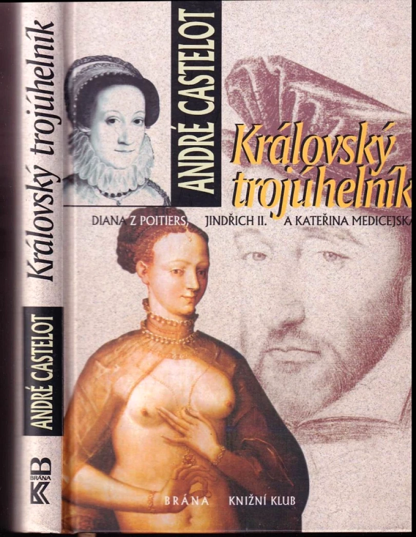 Levně Královský trojúhelník (André Castelot, 1999)