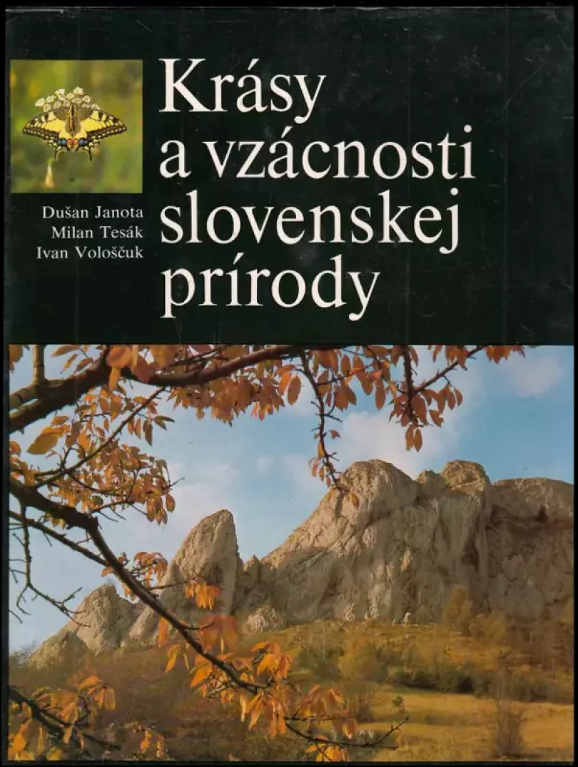 Krásy a vzácnosti slovenskej prírody : (národné parky, chráněné krajinné oblasti a maloplošné chránené územia) (Dušan Metod Janota, 1984)...