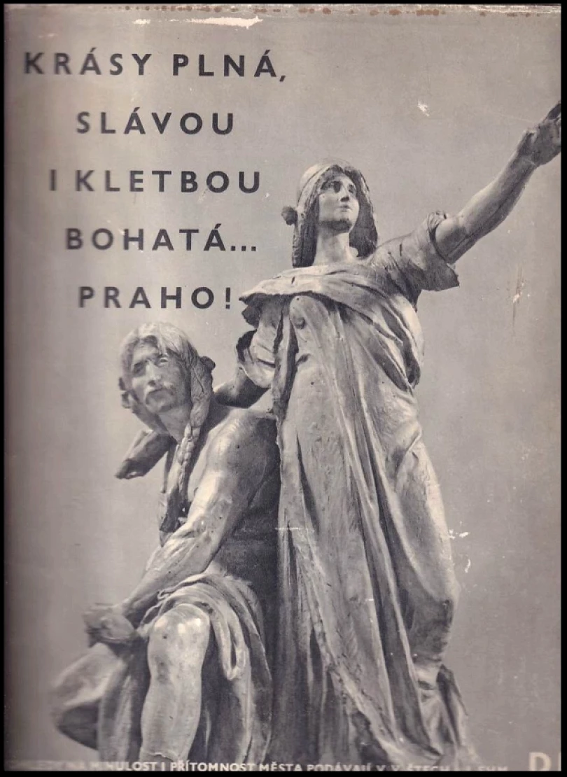 Krásy plná, slávou i kletbou bohatá... Praho! (V. V Štech, 1948)