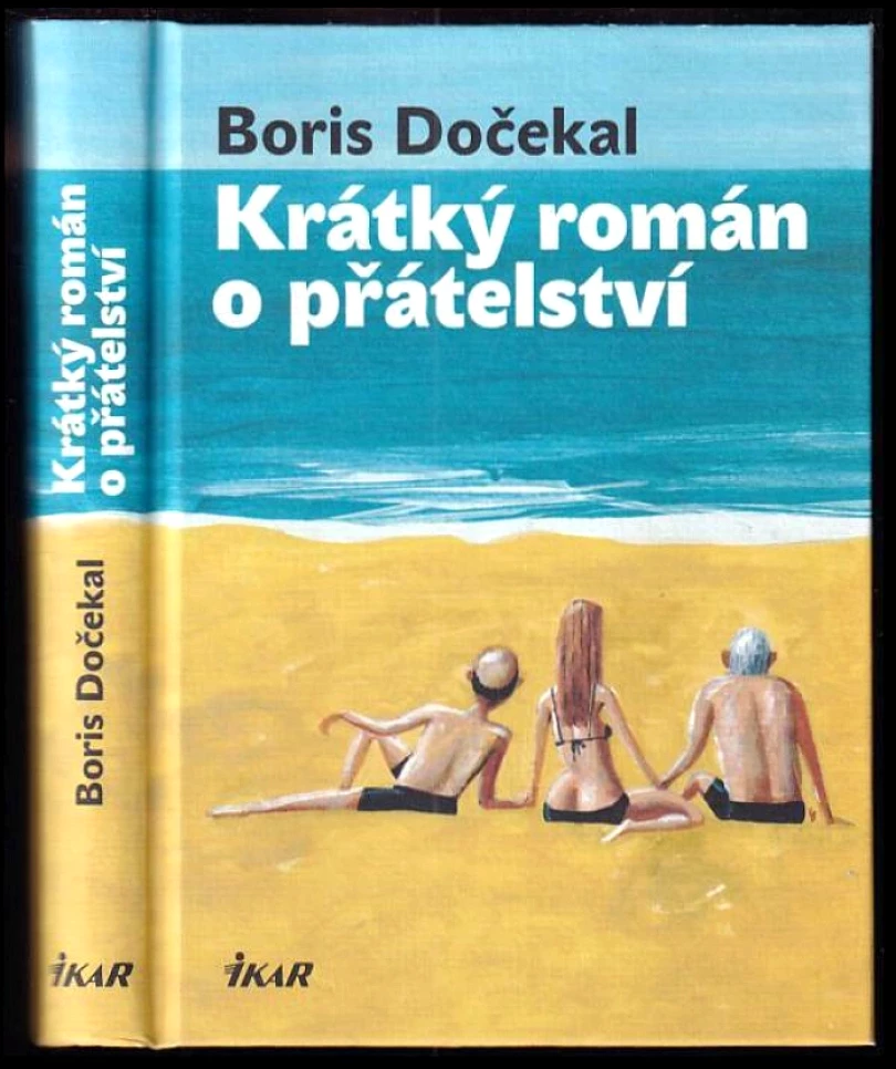Levně Krátký román o přátelství (Boris Dočekal, 2024)