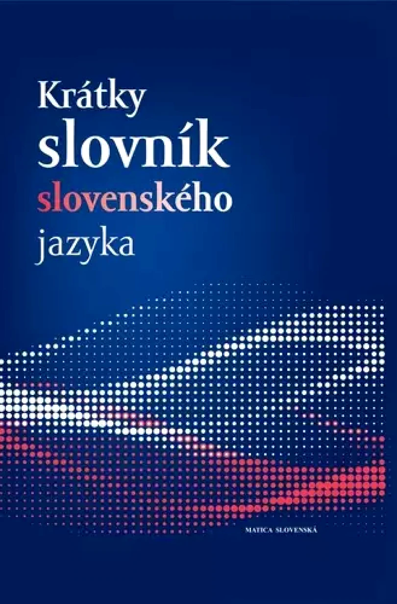 Levně Krátky slovník slovenského jazyka (Ján Kačala, 2023)