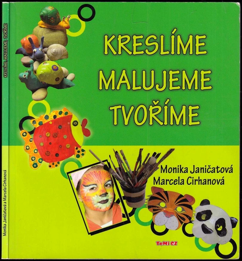 Levně Kreslíme, malujeme, tvoříme, aneb, Knížka výtvarných nápadů pro šikovné děti a jejich rodiče (Monika Janičatová, 2008)