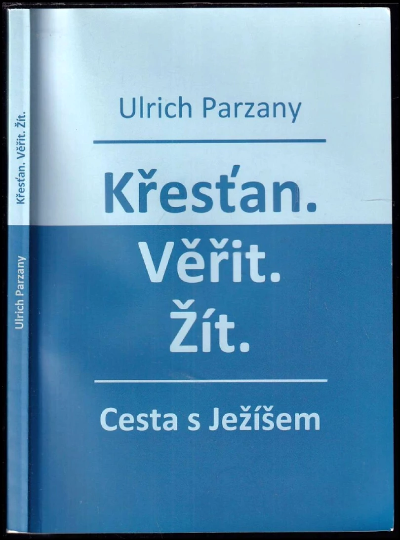 Křesťan, věřit, žít (Ulrich Parzany, 2017)