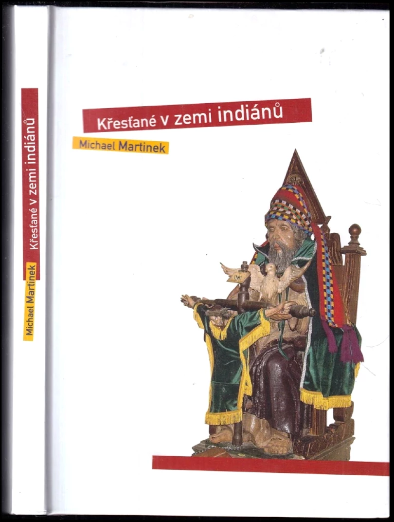 Křesťané v zemi Indiánů (Michael Martinek, 2007)