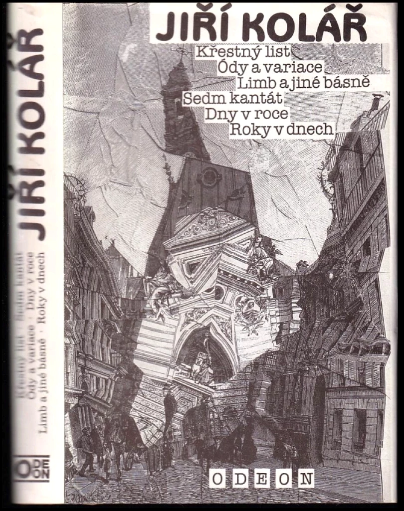 Levně Křestný list ; Ódy a variace ; Limb a jiné básně ; Sedm kantát ; Dny v roce ; Roky v dnech (Jiří Kolář, 1992)