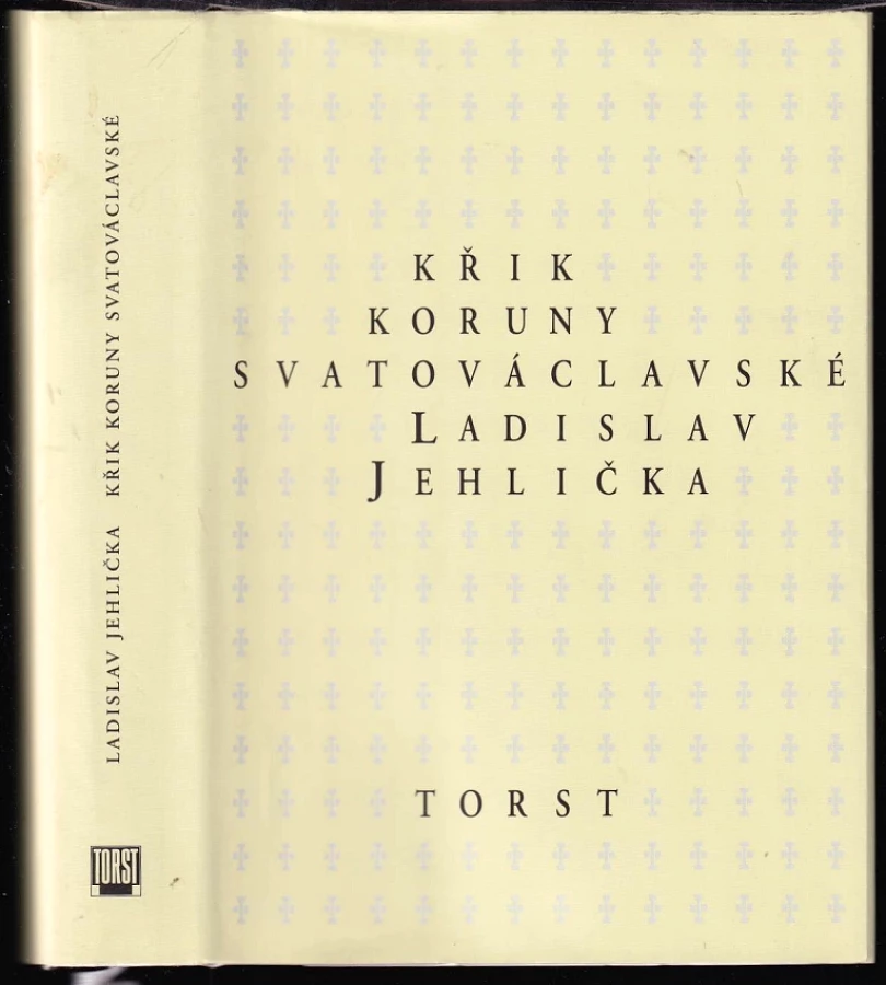 Křik Koruny svatováclavské (Ladislav Jehlička, 2010)